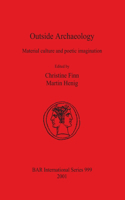 Outside Archaeology: Material culture and poetic imagination