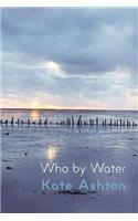 Who by Water