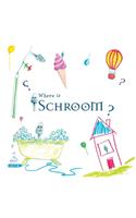 Where is Schroom