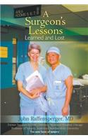Surgeon's Lessons, Learned and Lost