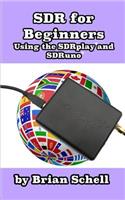 SDR for Beginners Using the SDRplay and SDRuno: (4 Amateur Radio for Beginners)