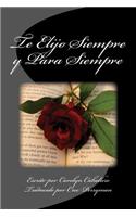 Te Elijo Siempre Y Para Siempre