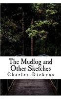 The Mudfog and Other Sketches