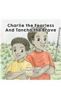 Charlie the Fearless and Tancho the Brave