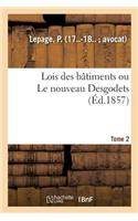 Lois Des Bâtimens Ou Le Nouveau Desgodets. Tome 2