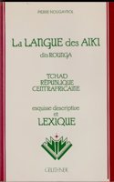 La Langue Des Aiki Dits Rounga, Tchad, Republique Centrafricaine