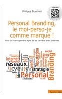 Personal Branding, Le Moi-Perso-Je Comme Marque