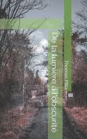 De la lumière à l'obscurité
