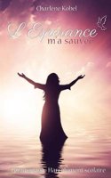 L'Esperance M'a Sauvee: Temoignage - Harcelement Scolaire