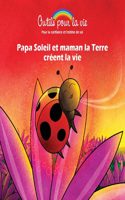 Papa Soleil et maman la Terre creent la vie