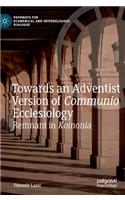 Towards an Adventist Version of Communio Ecclesiology: Remnant in Koinonia