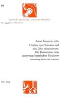 Herbert Von Clairvaux Und Sein Liber Miraculorum. Die Kurzversion Eines Anonymen Bayerischen Redaktors