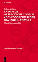 Anthimi de Observatione Ciborum AD Theodoricum Regem Francorum Epistula