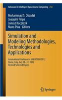 Simulation and Modeling Methodologies, Technologies and Applications: International Conference, Simultech 2012 Rome, Italy, July 28-31, 2012 Revised Selected Papers