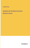 Handbuch der Nordamericanischen National-Literatur