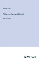 Pääskysen liverryksiä lapsille: suuraakkosin