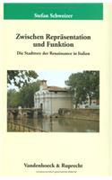 Zwischen Reprasentation Und Funktion: Die Stadttore Der Renaissance in Italien