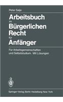 Arbeitsbuch im Burgerlichen Recht fur Anfanger