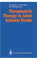 Thrombolytic Therapy in Acute Ischemic Stroke