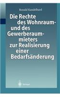 Die Rechte des Wohnraum- und des Gewerberaummieters zur Realisierung einer Bedarfsänderung