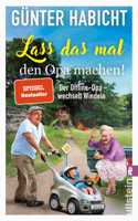 Lass man das mal den Opa machen - Der offine Opa 2