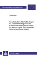 Gesellschaftsrechtliche Bindungen Fuer Aufsichtsratsmitglieder Von Kommunalen Eigengesellschaften Im Spannungsfeld Zum Hessischen Kommunalverfassungsrecht