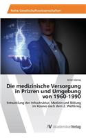 medizinische Versorgung in Prizren und Umgebung von 1960-1990