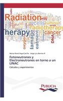 Fotoneutrones y Electroneutrones en torno a un LINAC