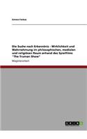 Die Suche nach Erkenntnis - Wirklichkeit und Wahrnehmung im philosophischen, medialen und religiösen Raum anhand des Spielfilms The Truman Show