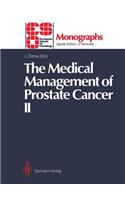 The Medical Management of Prostate Cancer II