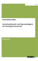 Interdisziplinarität und Eigenständigkeit der Trainingswissenschaft
