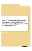 IPSAS vs. kommunale Doppik. Vergleich zwischen den internationalen und nationalen Rechnungslegungsstandards für den öffentlichen Sektor