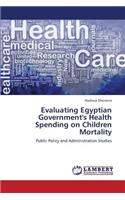 Evaluating Egyptian Government's Health Spending on Children Mortality