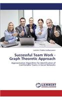 Successful Team Work - Graph Theoretic Approach