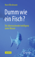 Dumm Wie Ein Fisch?