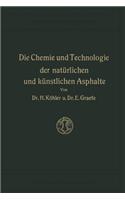 Die Chemie und Technologie der Natürlichen und Künstlichen Asphalte