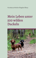 Mein Leben unter 500 wilden Dackeln