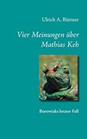 Vier Meinungen über Mathias Keh: Borowiaks letzter Fall