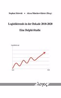 Logistiktrends in Der Dekade 2010-2020