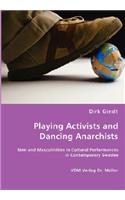 Playing Activists and Dancing Anarchists