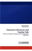 Classroom Discourse and Teacher Talk