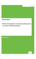 Pull-Out-Versuche von Glasfaserfilamenten aus einer Feinbetonmatrix