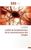 L Effet de Familiarite Lors de La Reconnaissance Des Visages