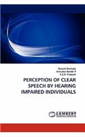 Perception of Clear Speech by Hearing Impaired Individuals