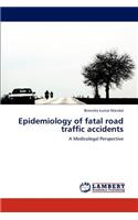 Epidemiology of Fatal Road Traffic Accidents