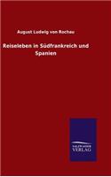 Reiseleben in Südfrankreich und Spanien