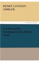 Tin Foil and Its Combinations for Filling Teeth