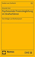 Psychosoziale Prozessbegleitung Im Strafverfahren: Vom Anliegen Zum Rechtsanspruch(111 Studien Zum Strafrecht)