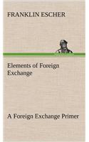 Elements of Foreign Exchange A Foreign Exchange Primer