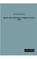 Reisen Eines Deutschen in England Im Jahre 1782